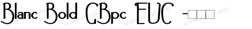 Blanc Bold GBpc EUC 字体转换